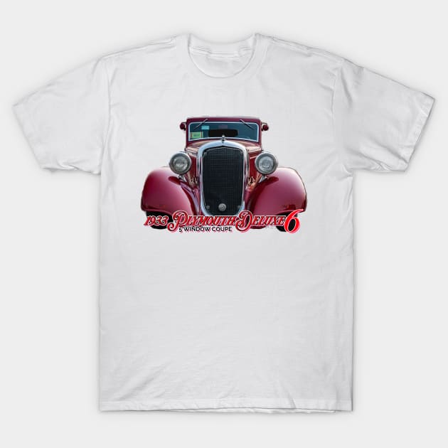 1933 Plymouth Deluxe Six 5 Window Coupe T-Shirt by Gestalt Imagery